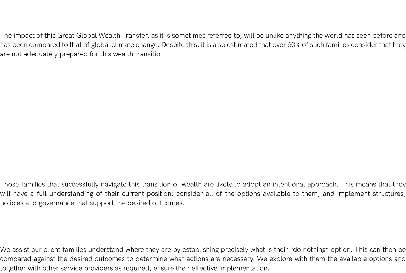   The impact of this Great Global Wealth Transfer, as it is sometimes referred to, will be unlike anything the world    