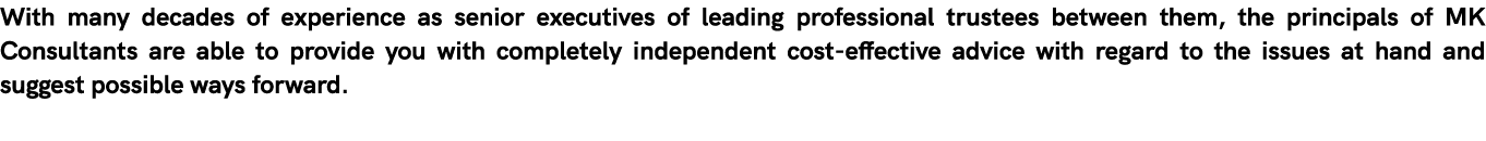 With many decades of experience as senior executives of leading professional trustees between them, the principals of   