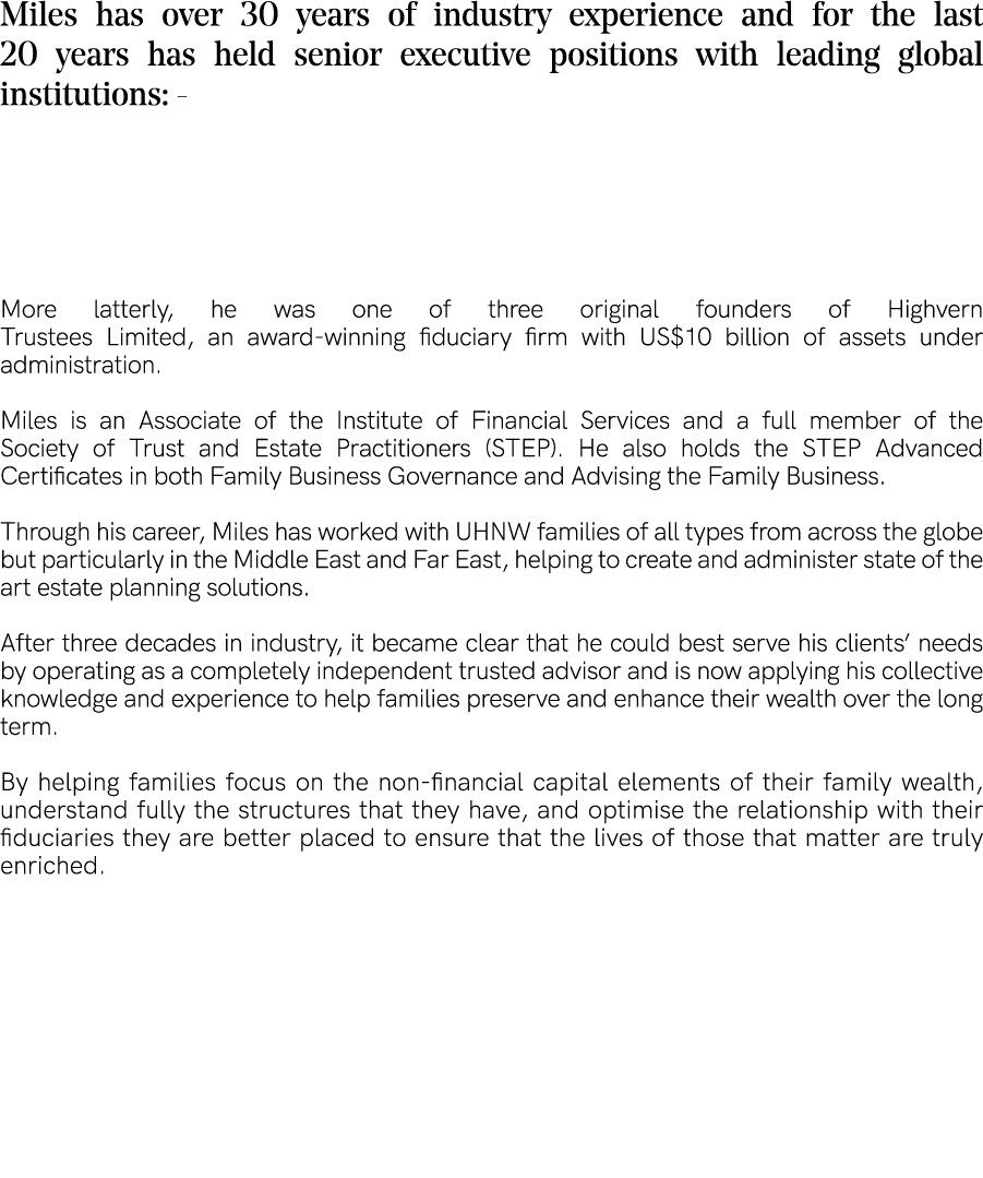 Miles has over 30 years of industry experience and for the last 20 years has held senior executive positions with lea   